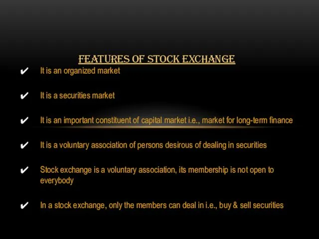 It is an organized market It is a securities market It