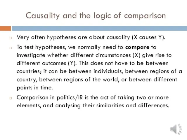 Causality and the logic of comparison Very often hypotheses are about