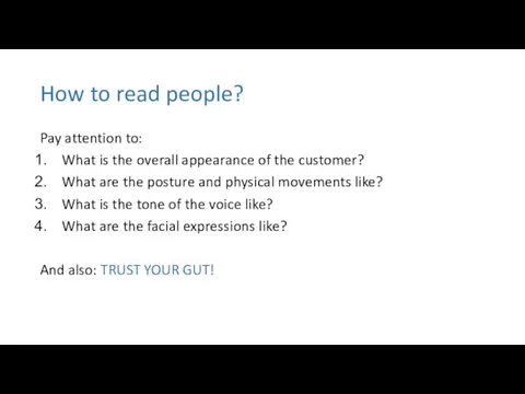 How to read people? Pay attention to: What is the overall