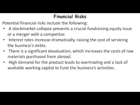 Financial Risks Potential financial risks include the following: A stockmarket collapse