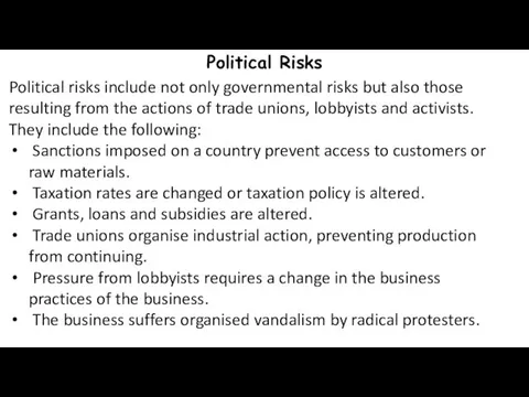 Political Risks Political risks include not only governmental risks but also