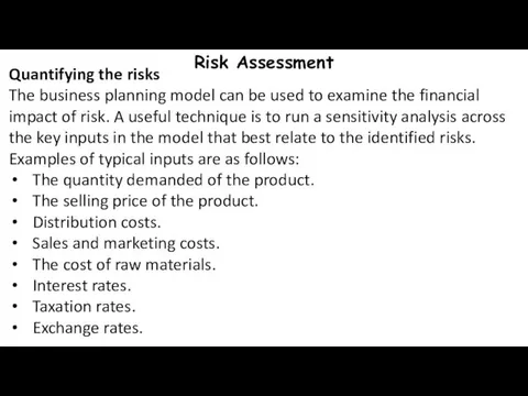 Risk Assessment Quantifying the risks The business planning model can be