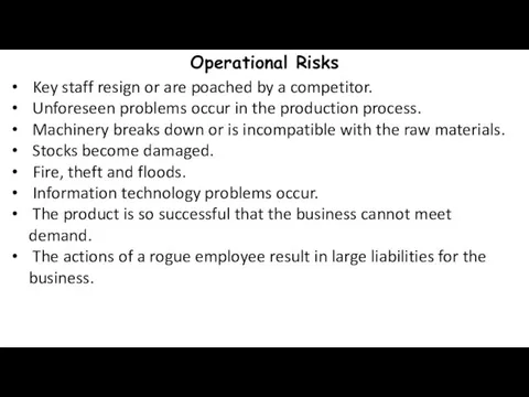 Operational Risks Key staff resign or are poached by a competitor.