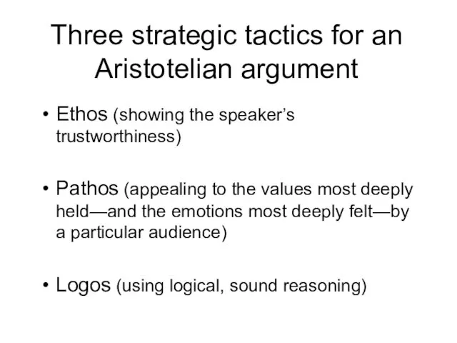 Three strategic tactics for an Aristotelian argument Ethos (showing the speaker’s