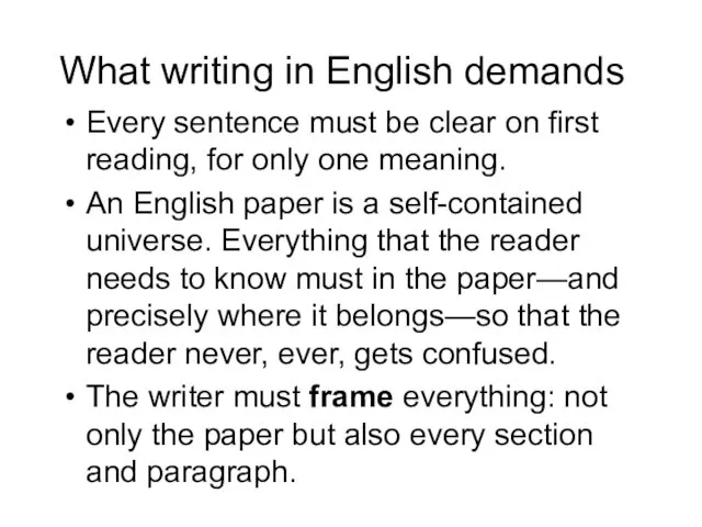 What writing in English demands Every sentence must be clear on