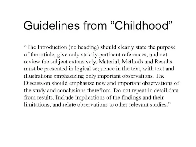 Guidelines from “Childhood” “The Introduction (no heading) should clearly state the