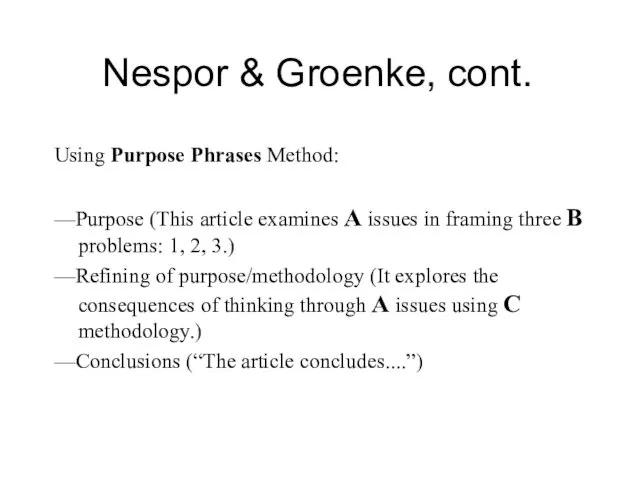 Nespor & Groenke, cont. Using Purpose Phrases Method: —Purpose (This article