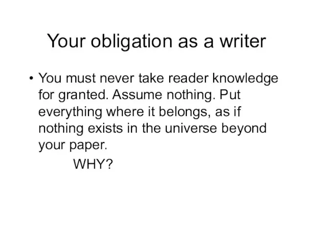 Your obligation as a writer You must never take reader knowledge