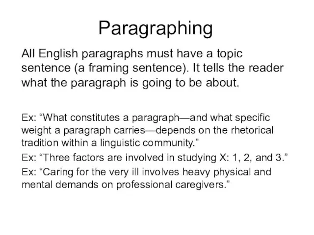 Paragraphing All English paragraphs must have a topic sentence (a framing