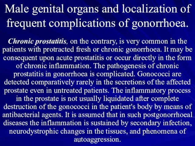 Male genital organs and localization of frequent complica­tions of gonorrhoea. Chronic