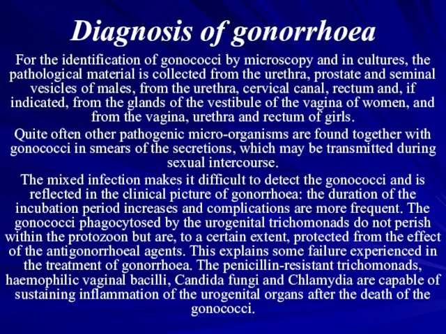 Diagnosis of gonorrhoea For the identification of gonococci by microscopy and