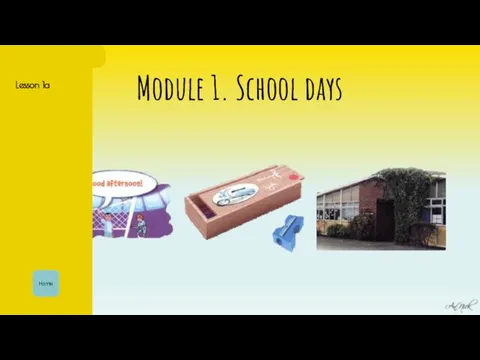 Module 1. School days