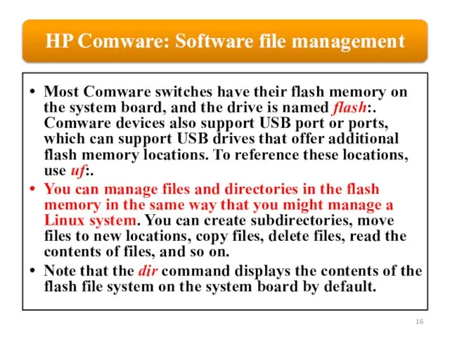 Most Comware switches have their flash memory on the system board,