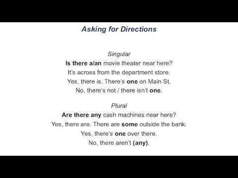 Asking for Directions Singular Is there a/an movie theater near here?