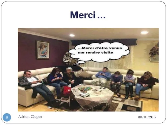 Merci … 30/01/2017 Adrien Clupot