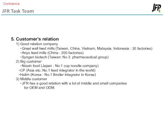 JFR Task Team 5. Customer’s relation 1) Good relation company ・Great