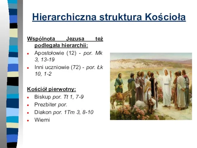 Hierarchiczna struktura Kościoła Wspólnota Jezusa też podlegała hierarchii: Apostołowie (12) -