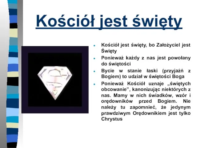 Kościół jest święty Kościół jest święty, bo Założyciel jest Święty Ponieważ