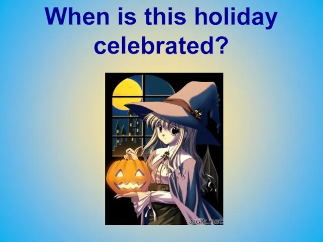 When is this holiday celebrated?