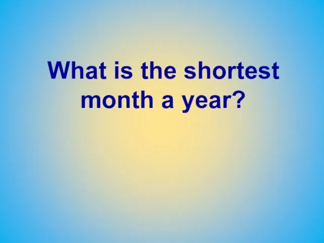 What is the shortest month a year?