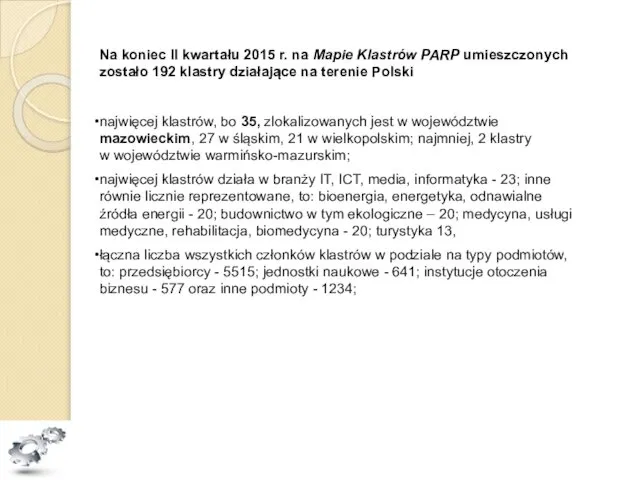 Na koniec II kwartału 2015 r. na Mapie Klastrów PARP umieszczonych