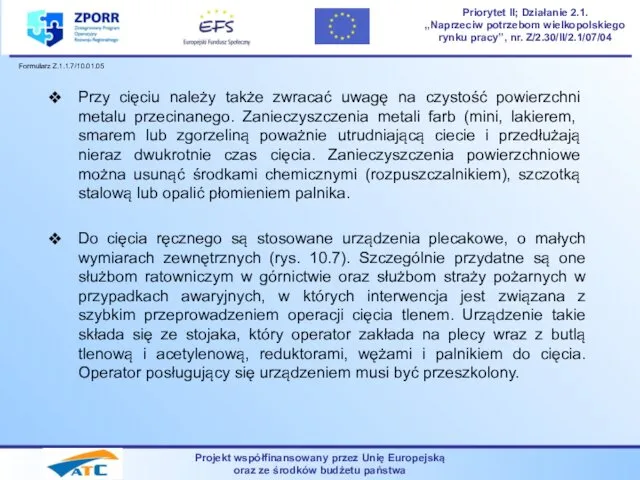 Projekt współfinansowany przez Unię Europejską oraz ze środków budżetu państwa Priorytet