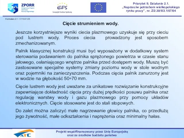 Projekt współfinansowany przez Unię Europejską oraz ze środków budżetu państwa Priorytet