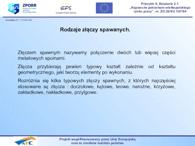 Projekt współfinansowany przez Unię Europejską oraz ze środków budżetu państwa Priorytet