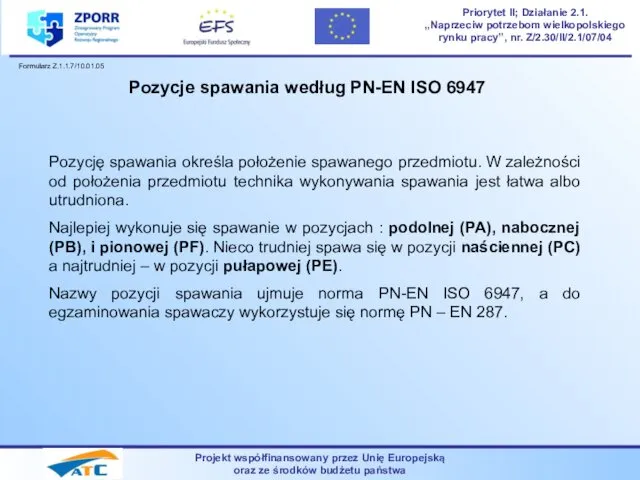 Projekt współfinansowany przez Unię Europejską oraz ze środków budżetu państwa Priorytet