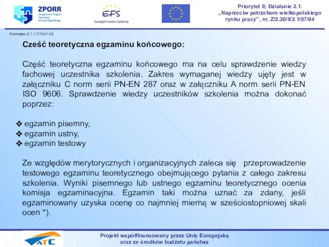 Projekt współfinansowany przez Unię Europejską oraz ze środków budżetu państwa Priorytet