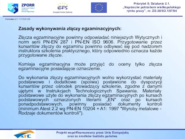 Projekt współfinansowany przez Unię Europejską oraz ze środków budżetu państwa Priorytet