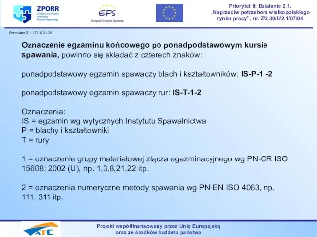 Projekt współfinansowany przez Unię Europejską oraz ze środków budżetu państwa Priorytet