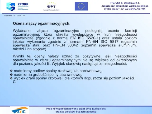 Projekt współfinansowany przez Unię Europejską oraz ze środków budżetu państwa Priorytet