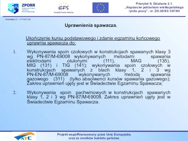 Projekt współfinansowany przez Unię Europejską oraz ze środków budżetu państwa Priorytet