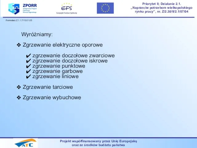 Projekt współfinansowany przez Unię Europejską oraz ze środków budżetu państwa Priorytet