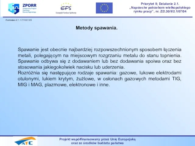 Projekt współfinansowany przez Unię Europejską oraz ze środków budżetu państwa Priorytet