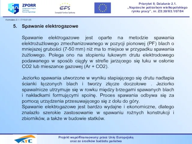 Projekt współfinansowany przez Unię Europejską oraz ze środków budżetu państwa Priorytet