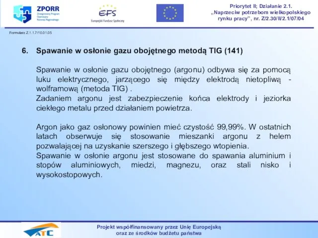 Projekt współfinansowany przez Unię Europejską oraz ze środków budżetu państwa Priorytet