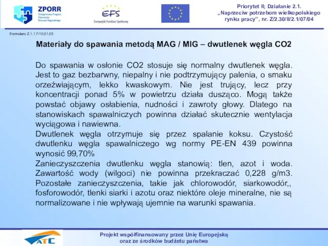 Projekt współfinansowany przez Unię Europejską oraz ze środków budżetu państwa Priorytet