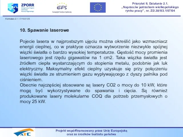 Projekt współfinansowany przez Unię Europejską oraz ze środków budżetu państwa Priorytet