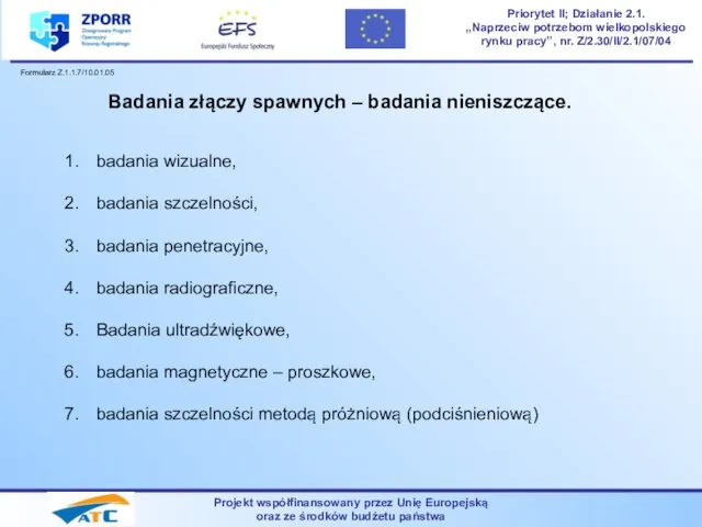 Projekt współfinansowany przez Unię Europejską oraz ze środków budżetu państwa Priorytet