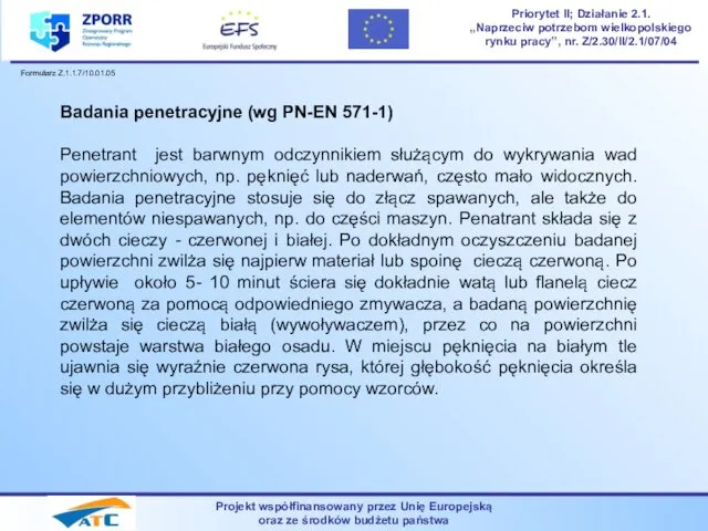 Projekt współfinansowany przez Unię Europejską oraz ze środków budżetu państwa Priorytet