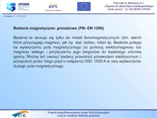 Projekt współfinansowany przez Unię Europejską oraz ze środków budżetu państwa Priorytet