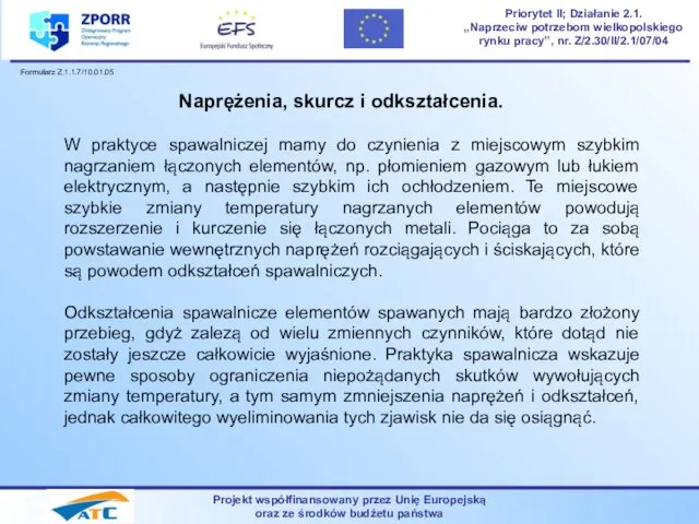 Projekt współfinansowany przez Unię Europejską oraz ze środków budżetu państwa Priorytet