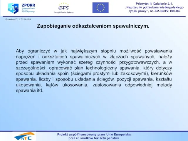 Projekt współfinansowany przez Unię Europejską oraz ze środków budżetu państwa Priorytet