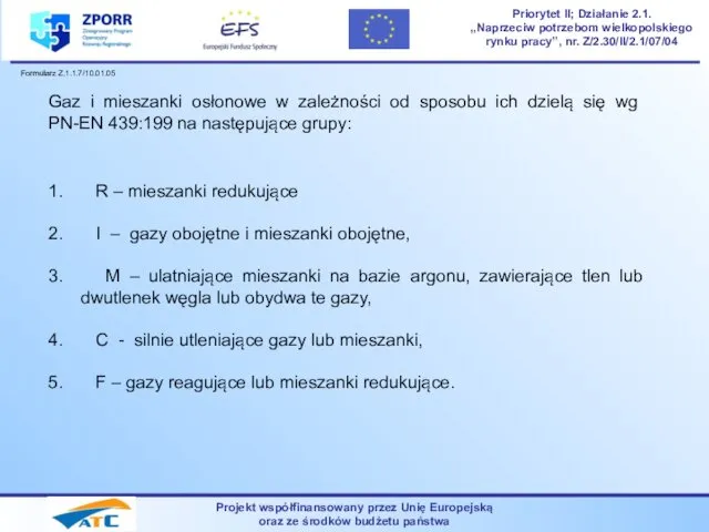 Projekt współfinansowany przez Unię Europejską oraz ze środków budżetu państwa Priorytet