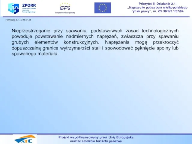 Projekt współfinansowany przez Unię Europejską oraz ze środków budżetu państwa Priorytet