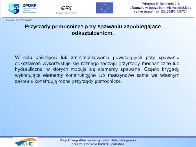 Projekt współfinansowany przez Unię Europejską oraz ze środków budżetu państwa Priorytet