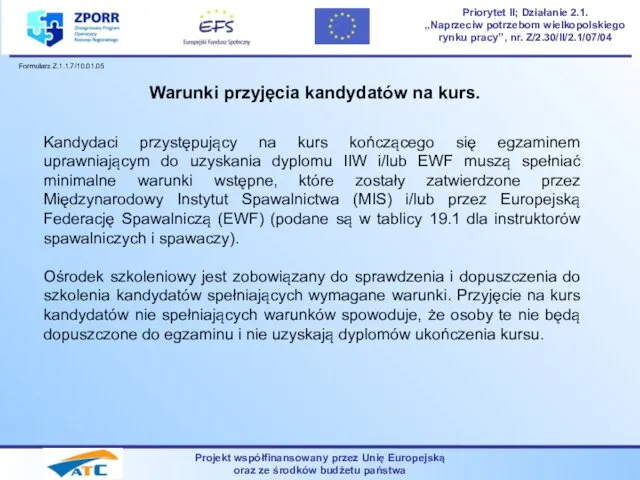 Projekt współfinansowany przez Unię Europejską oraz ze środków budżetu państwa Priorytet