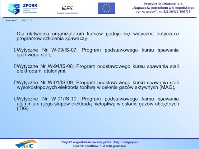 Projekt współfinansowany przez Unię Europejską oraz ze środków budżetu państwa Priorytet